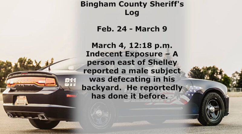 Bingham County sheriff log in February 24 to March 9