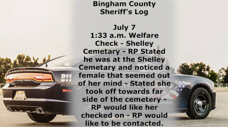Bingham County Sheriff log for July 7